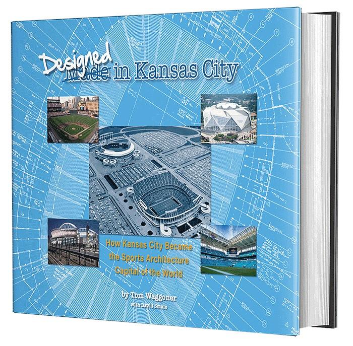Designed in Kansas City How Kansas City Became the Sports Architecture