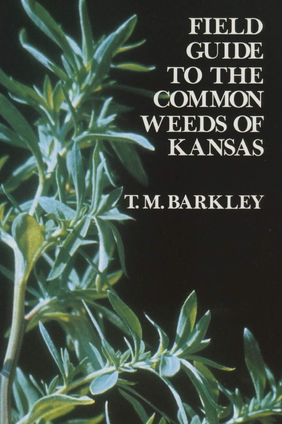 Field Guide to the Common Weeds Of Kansas